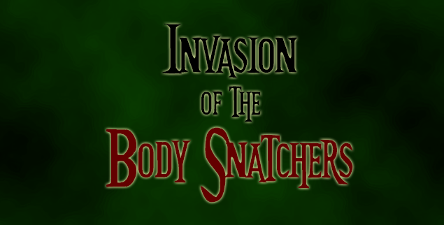 Invasion of the Body Snatchers